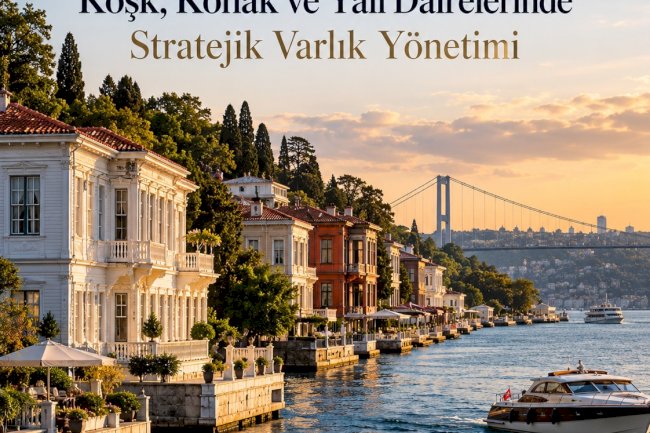 Beşiktaş Boğaz Hattında Köşk, Konak ve Yalı Dairelerinde Stratejik Varlık Yönetimi